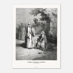 Eliezer and Rebekah at the Well — Genesis 24:10-26 — by Gustavo Doré — Museum-Quality Matte Paper Poster